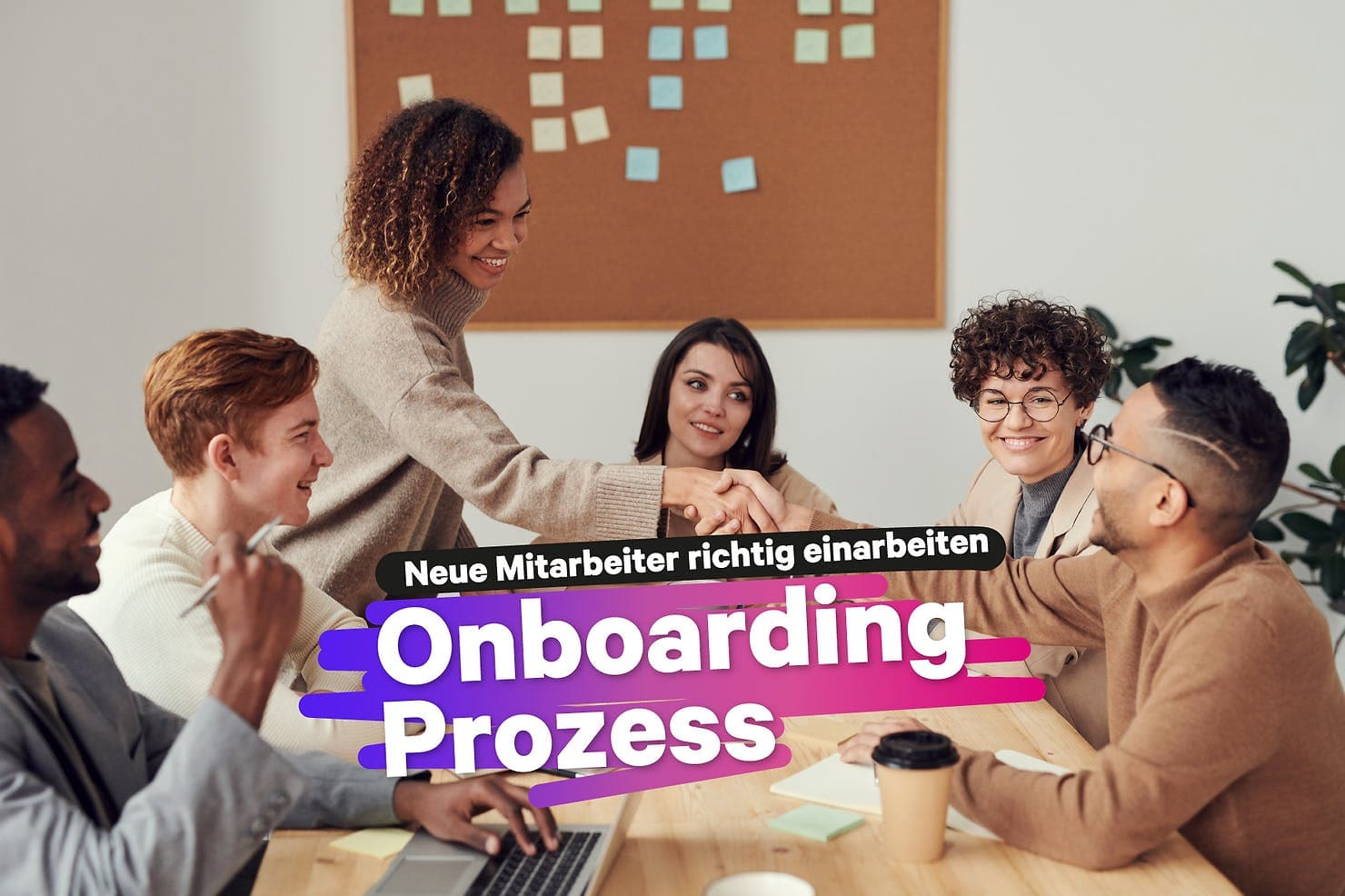 Neue Mitarbeiter richtig einarbeiten: Onboarding Prozess